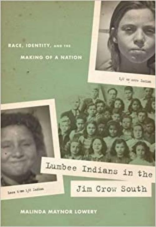  Lumbee Indians in the Jim Crow South: Race, Identity, and the Making of a Nation (First Peoples: New Directions in Indigenous Studies (University of North Carolina Press Hardcover)) 