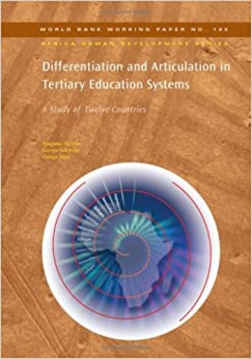  Differentiation and Articulation in Tertiary Education Systems: A Study of Twelve Countries (World Bank Working Papers) 