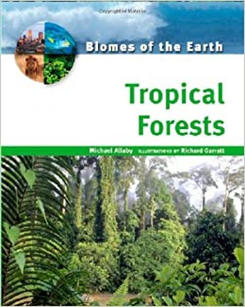  Tropical Forests (Biomes of the Earth)**OUT OF PRINT** 