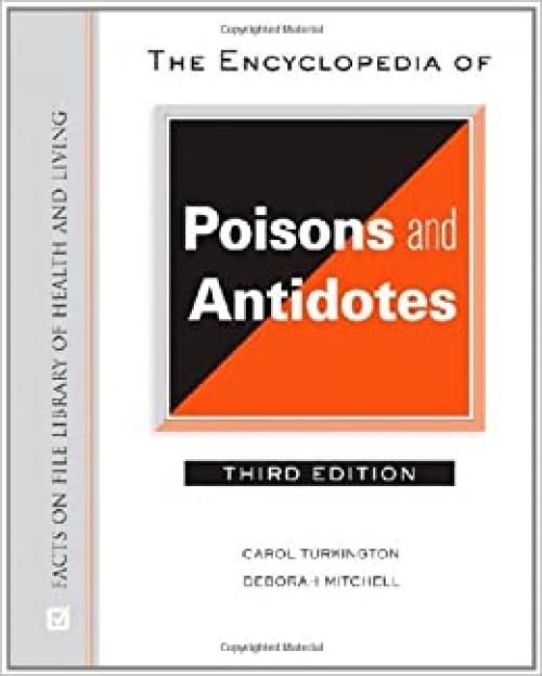  The Encyclopedia of Poisons and Antidotes (Facts on File Library of Health and Living) 