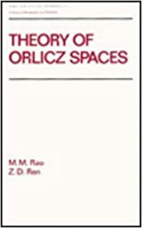  Theory of Orlicz SPates (Chapman & Hall Pure and Applied Mathematics) 