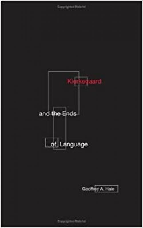  Kierkegaard And The Ends Of Language 