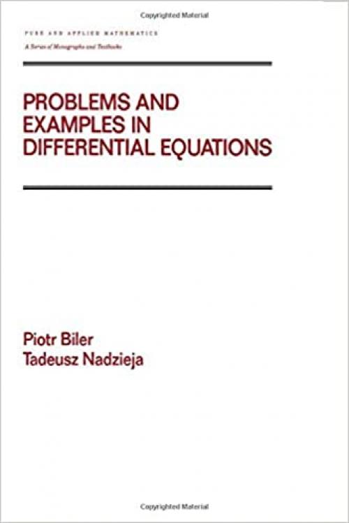  Problems and Examples in Differential Equations (Monographs and Textbooks in Pure and Applied Mathematics) 