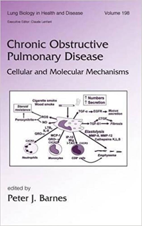  Chronic Obstructive Pulmonary Disease: Cellular and Molecular Mechanisms (Lung Biology in Health and Disease) 
