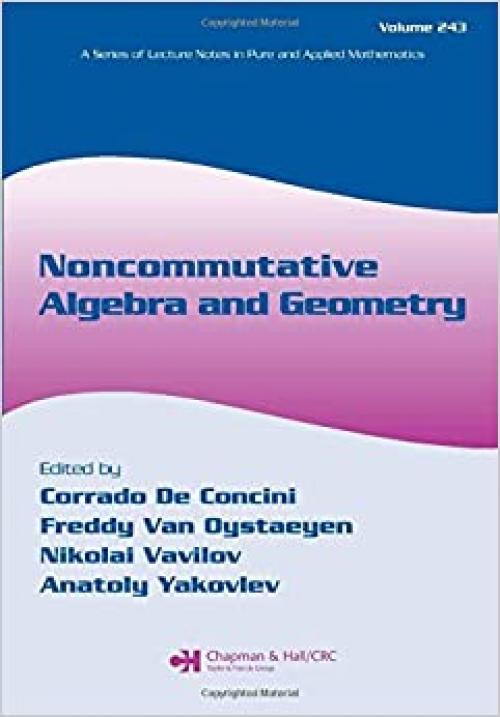  Noncommutative Algebra and Geometry (Lecture Notes in Pure and Applied Mathematics) 