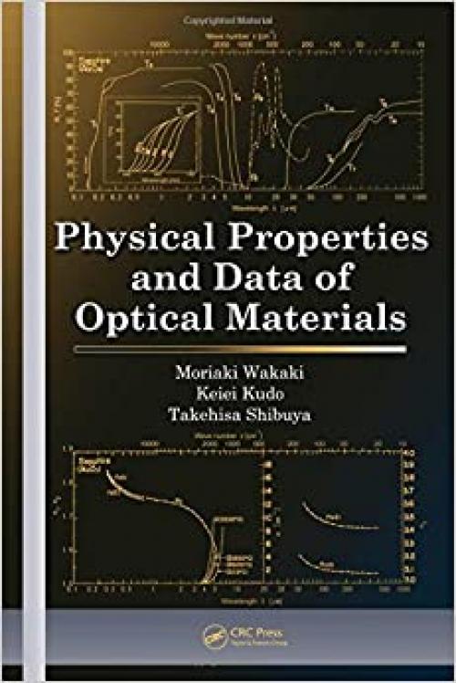  Physical Properties and Data of Optical Materials (Optical Science and Engineering) 