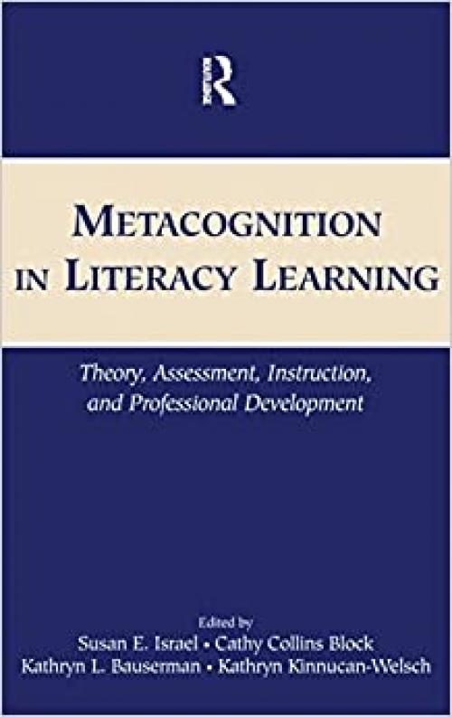  Metacognition in Literacy Learning: Theory, Assessment, Instruction, and Professional Development 