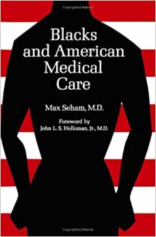  Blacks and American medical care 