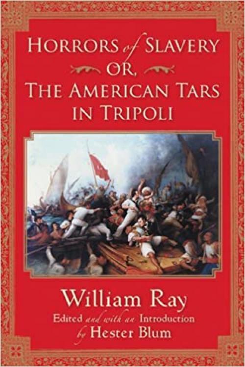  Horrors of Slavery: Or, The American Tars in Tripoli (Subterranean Lives) 