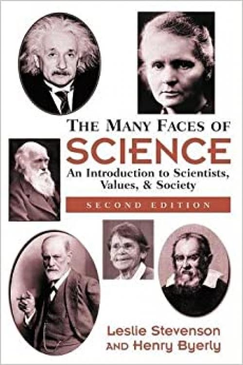  The Many Faces Of Science: An Introduction To Scientists, Values, And Society 