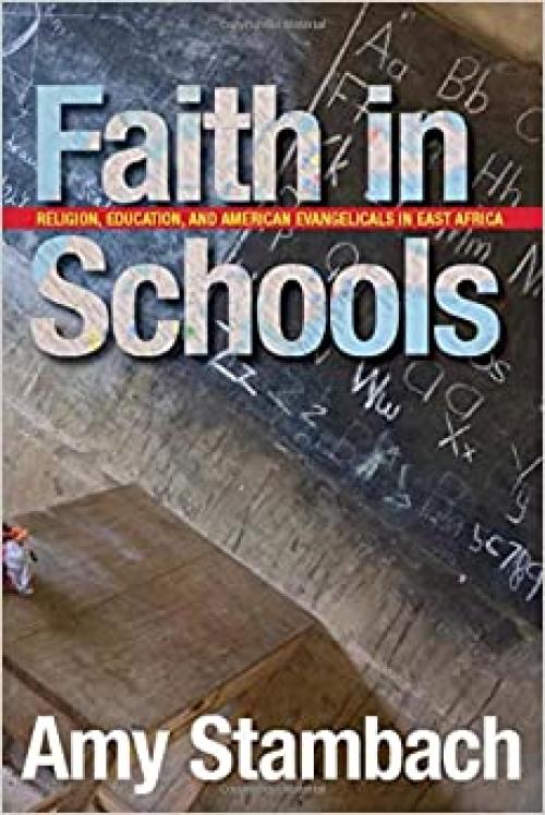  Faith in Schools: Religion, Education, and American Evangelicals in East Africa 