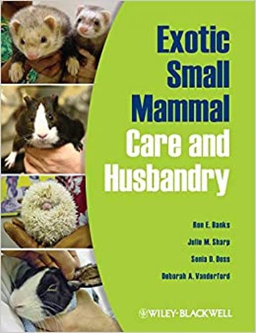  Exotic Small Mammal Care and Husbandry 