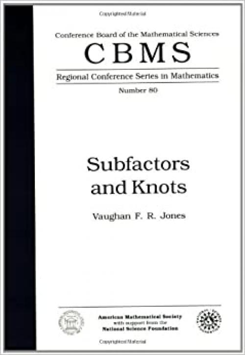  Subfactors and Knots (Cbms Regional Conference Series in Mathematics) 