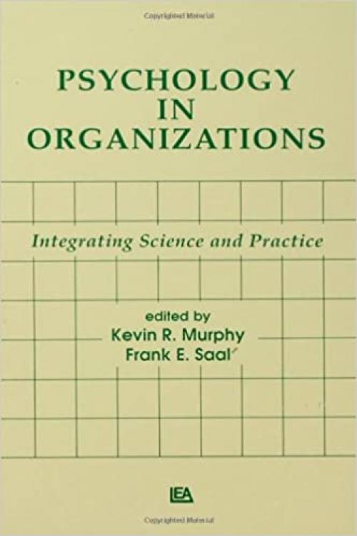  Psychology in Organizations: integrating Science and Practice (Applied Psychology Series) 