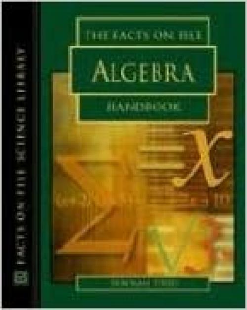  The Facts On File Algebra Handbook (Facts on File Science Library) 