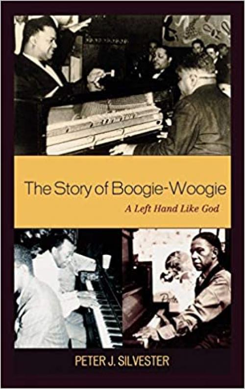  The Story of Boogie-Woogie: A Left Hand Like God 