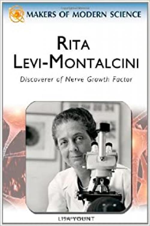  Rita Levi-Montalcini: Discoverer of Nerve Growth Factor (Makers of Modern Science) 