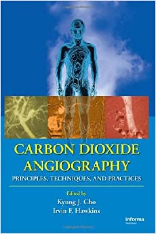  Carbon Dioxide Angiography: Principles, Techniques, and Practices 