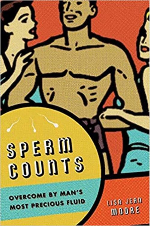  Sperm Counts: Overcome by Man's Most Precious Fluid 