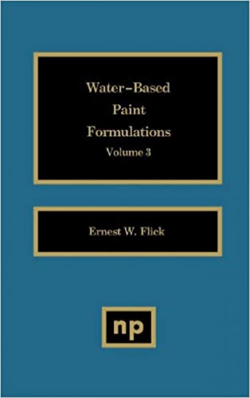  Water-Based Paint Formulations, Vol. 3 