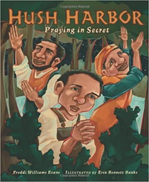  Hush Harbor: Praying in Secret (Carolrhoda Picture Books) 