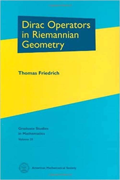  Dirac Operators in Riemannian Geometry (Graduate Studies in Mathematics) 