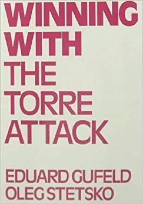  Winning With the Torre Attack (Batsford Chess Library) 