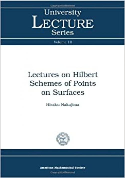  Lectures on Hilbert Schemes of Points on Surfaces (University Lecture Series) 