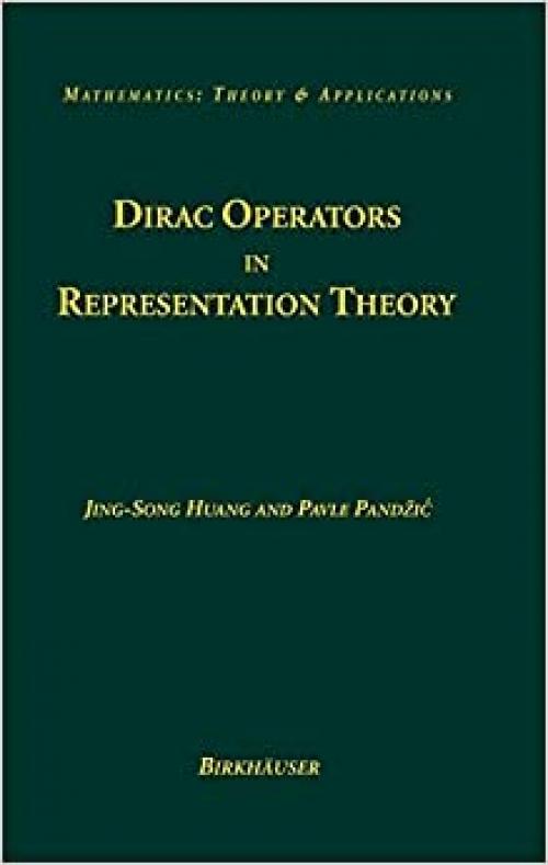  Dirac Operators in Representation Theory (Mathematics: Theory & Applications) 