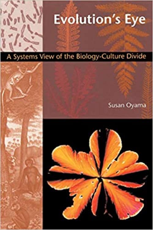  Evolution's Eye: A Systems View of the Biology-Culture Divide (Science and Cultural Theory) 