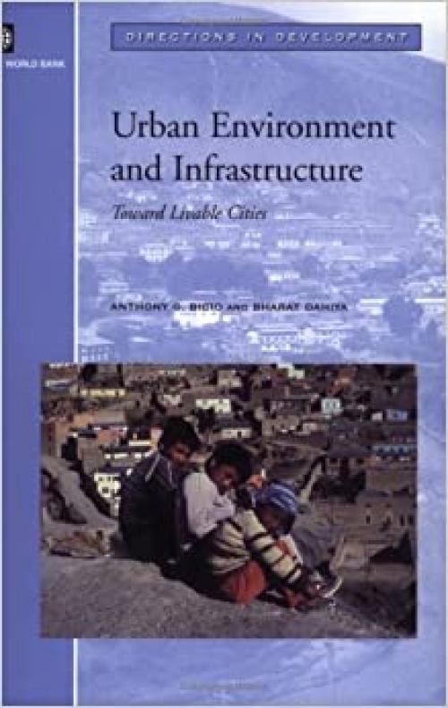  Urban Environment and Infrastructure: Toward Livable Cities (Directions in Development) 