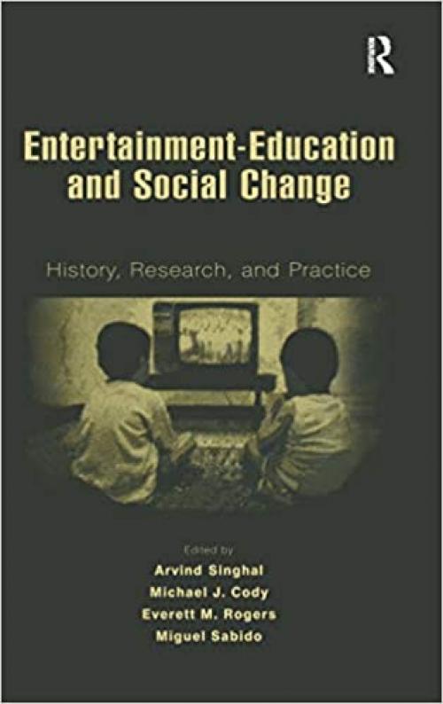  Entertainment-Education and Social Change: History, Research, and Practice (Routledge Communication Series) 