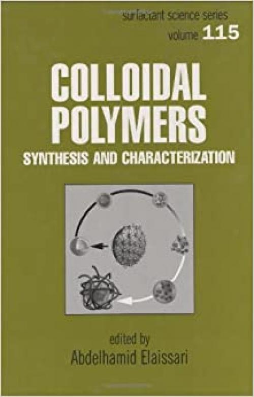  Colloidal Polymers: Synthesis and Characterization (Surfactant Science) 