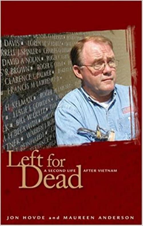  Left for Dead: A Second Life after Vietnam 