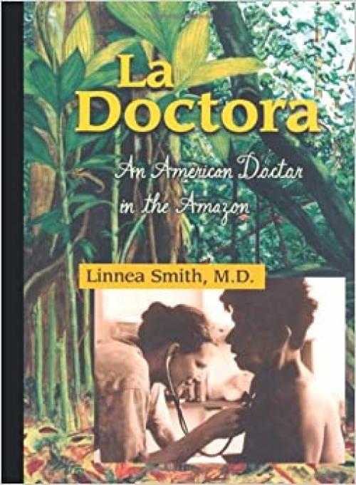  La Doctora: An American Doctor in the Amazon 