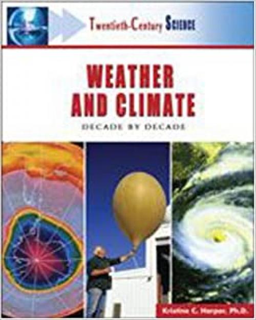  Weather and Climate: Decade by Decade (Twentieth-Century Science) 