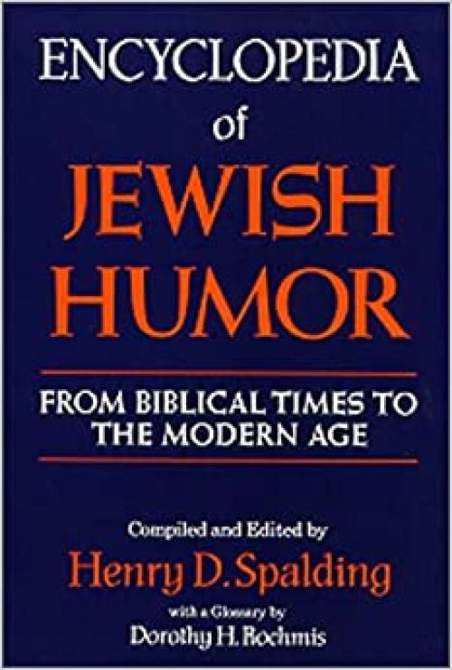  Encyclopedia of Jewish Humor: From Biblical Times to the Modern Age 