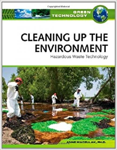  Cleaning Up the Environment: Hazardous Waste Technology (Green Technology) 