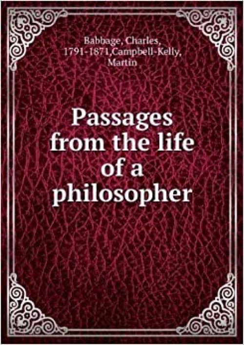  Charles Babbage: Passages from the Life of a Philosopher 