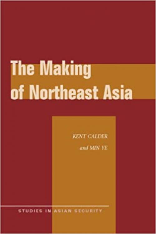  The Making of Northeast Asia (Studies in Asian Security) 