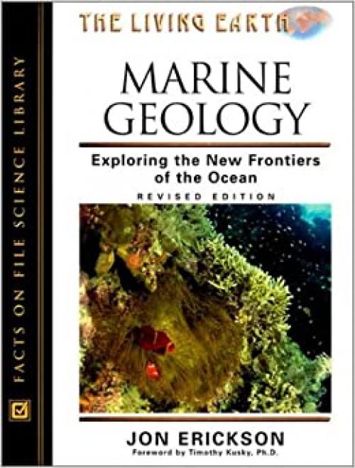  Marine Geology: Exploring the New Frontiers of the Ocean (The Living Earth) 