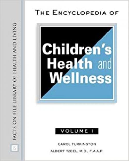  The Encyclopedia of Children's Health and Wellness (Facts on File Library of Health and Living) 