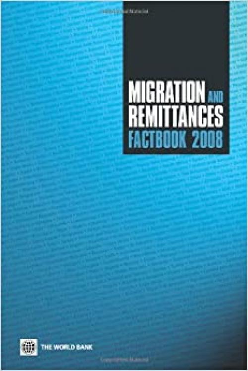  Migration and Remittances Factbook 2008 