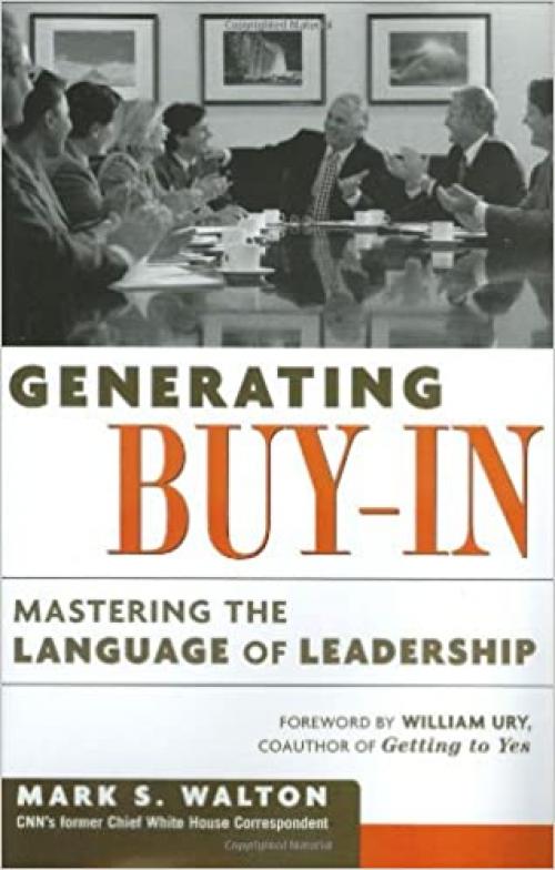  Generating Buy-In: Mastering the Language of Leadership 