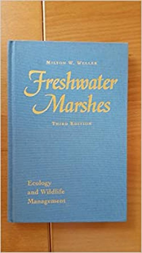  Freshwater Marshes: Ecology and Wildlife Management (Wildlife Habitats) 