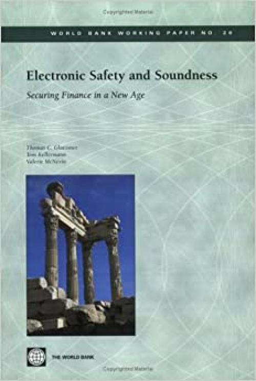  Electronic Safety and Soundness: Securing Finance in a New Age (World Bank Working Papers) 