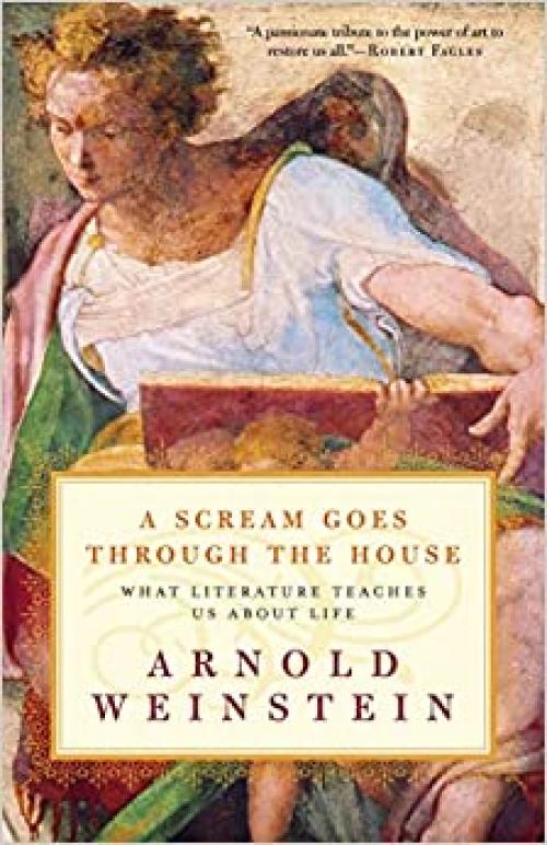  A Scream Goes Through the House: What Literature Teaches Us About Life 