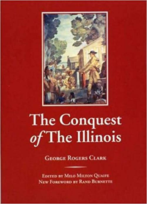  The Conquest of The Illinois (Shawnee Classics) 