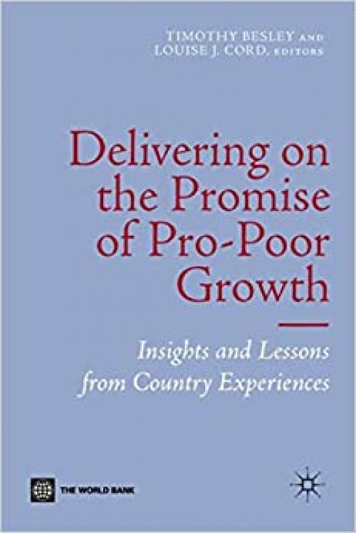  Delivering on the Promise of Pro-Poor Growth: Insights and Lessons from Country Experiences 