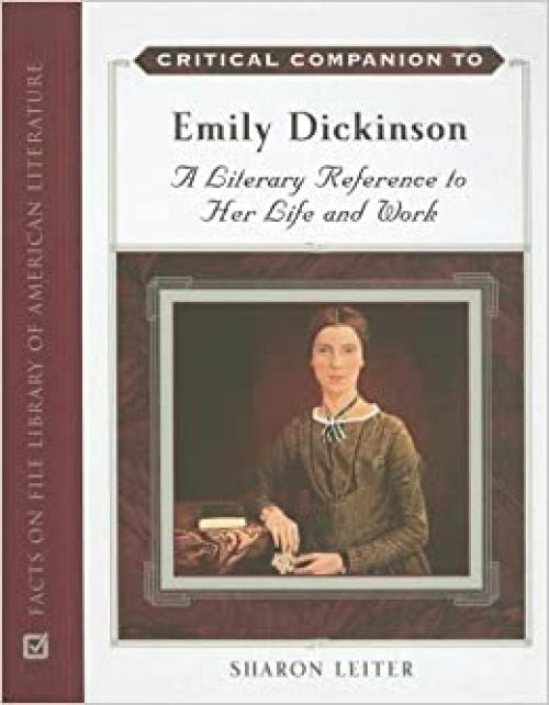  Critical Companion to Emily Dickinson: A Literary Reference to Her Life and Work (Critical Companion (Hardcover)) 